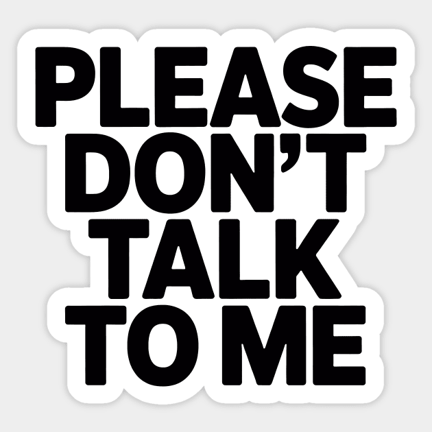 Please Don’t Talk To Me Sticker by CreativeSage